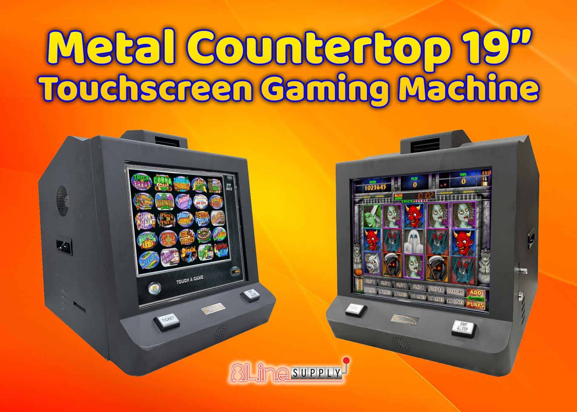 8 Line Supply metal countertop 19” touchscreen gaming machine